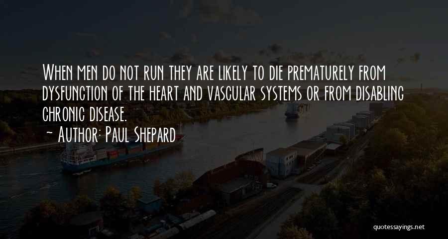 Chronic Disease Quotes By Paul Shepard