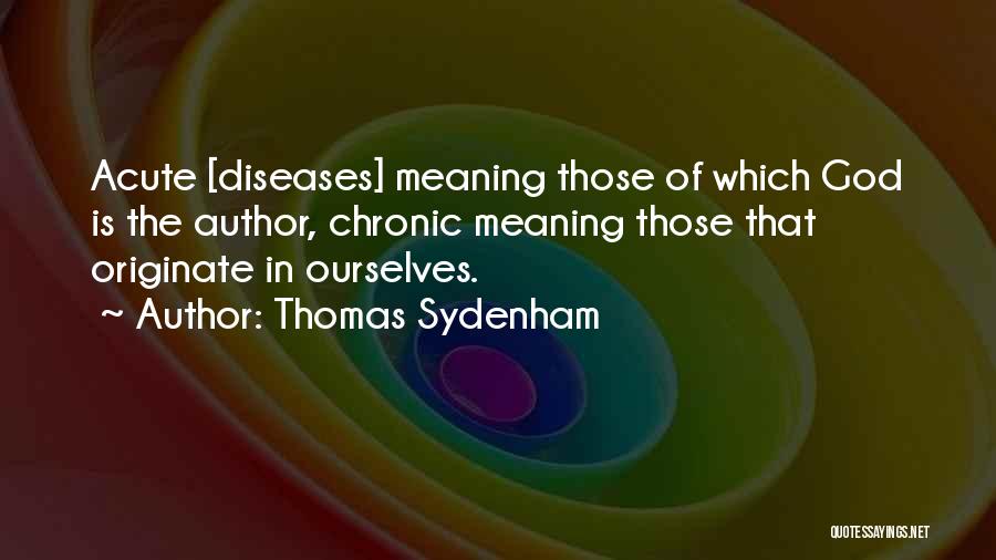 Chronic Disease Quotes By Thomas Sydenham