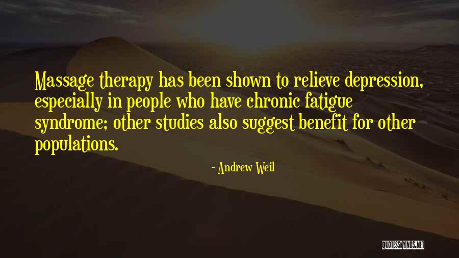 Chronic Fatigue Quotes By Andrew Weil