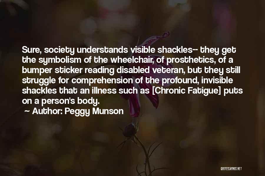 Chronic Fatigue Quotes By Peggy Munson