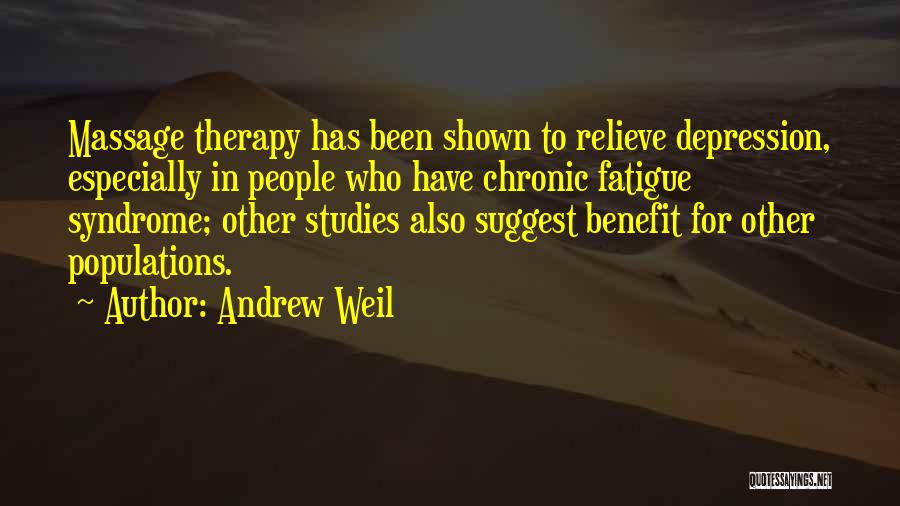 Chronic Fatigue Syndrome Quotes By Andrew Weil