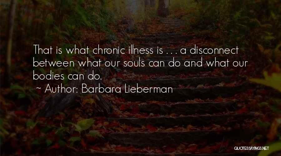 Chronic Illness Quotes By Barbara Lieberman