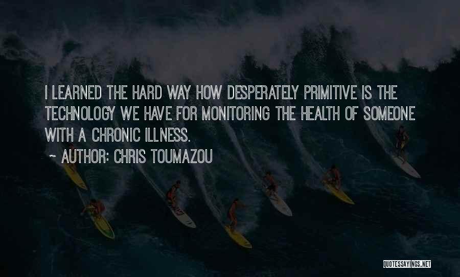 Chronic Illness Quotes By Chris Toumazou