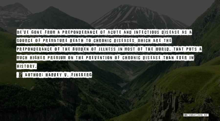 Chronic Illness Quotes By Harvey V. Fineberg