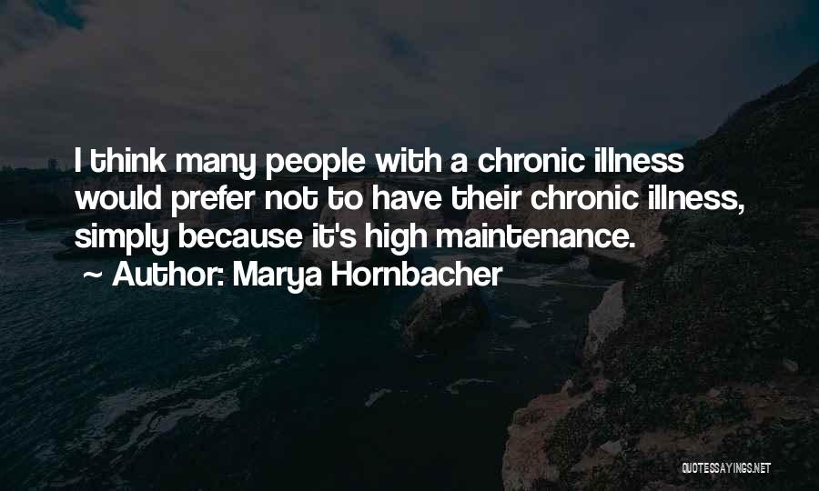 Chronic Illness Quotes By Marya Hornbacher