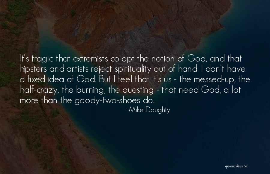 Chronical Quotes By Mike Doughty Chronical Quotes By Mike Doughty