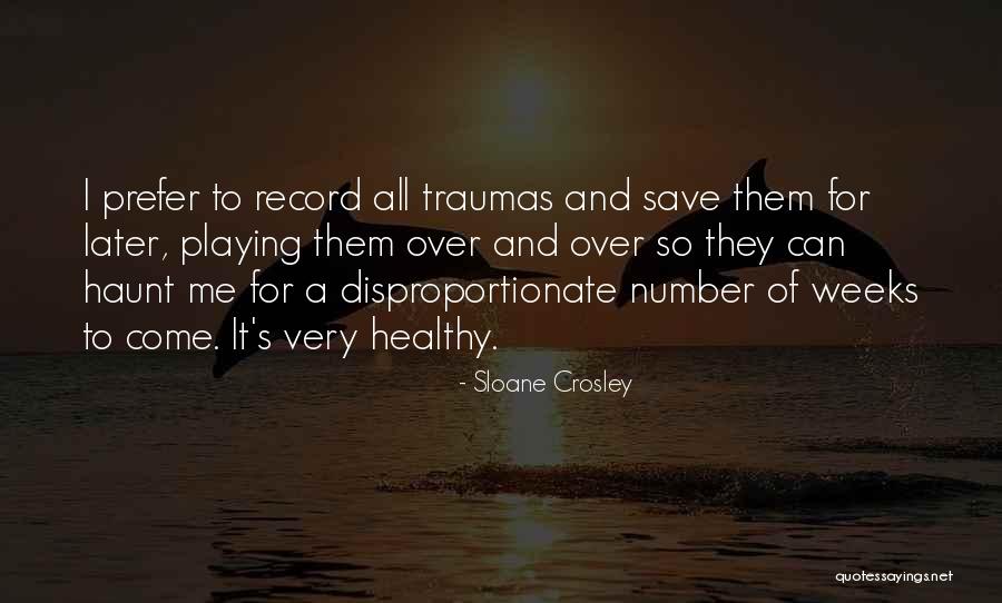 Chronics Songs Quotes By Sloane Crosley Chronics Songs Quotes By Sloane Crosley