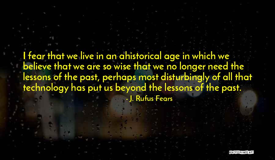 Chronological Age Quotes By J. Rufus Fears Chronological Age Quotes By J. Rufus Fears