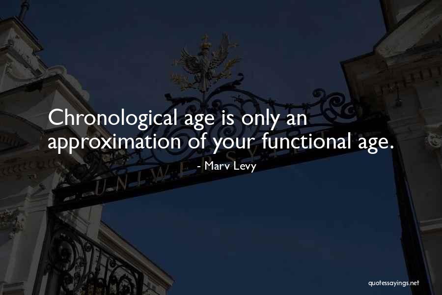Chronological Age Quotes By Marv Levy Chronological Age Quotes By Marv Levy