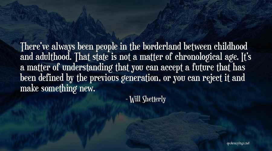 Chronological Age Quotes By Will Shetterly Chronological Age Quotes By Will Shetterly