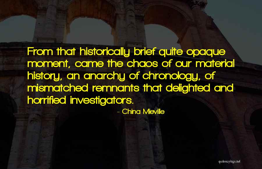 Chronology Quotes By China Mieville