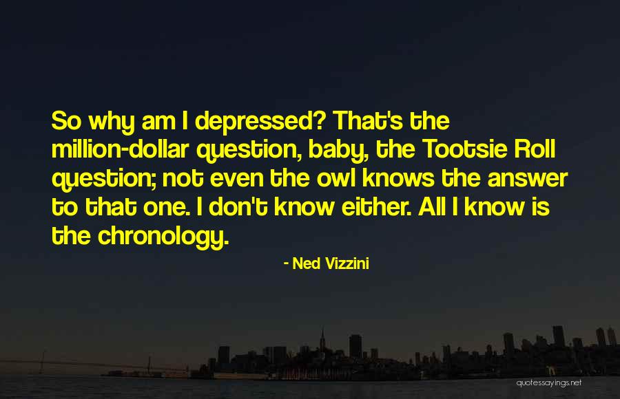 Chronology Quotes By Ned Vizzini