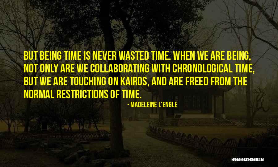 Chronos And Kairos Quotes By Madeleine L'Engle Chronos And Kairos Quotes By Madeleine L'Engle