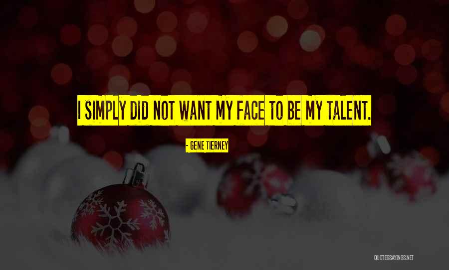 Chroust Dental Quotes By Gene Tierney