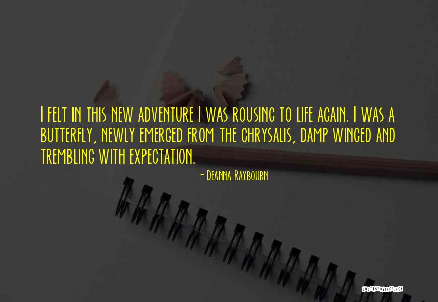 Chrysalis Butterfly Quotes By Deanna Raybourn Chrysalis Butterfly Quotes By Deanna Raybourn