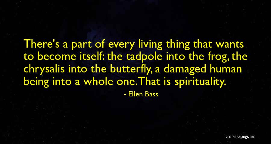 Chrysalis Butterfly Quotes By Ellen Bass Chrysalis Butterfly Quotes By Ellen Bass