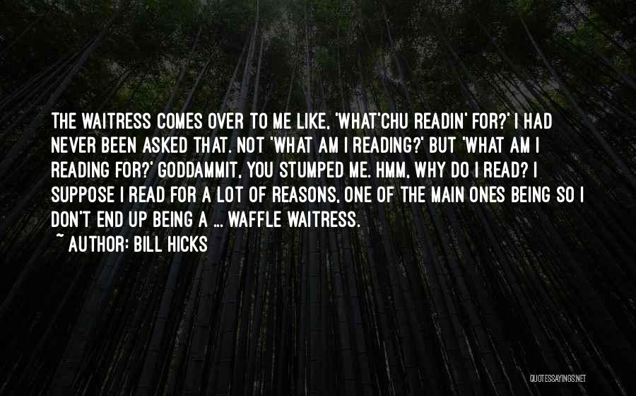 Chu Quotes By Bill Hicks