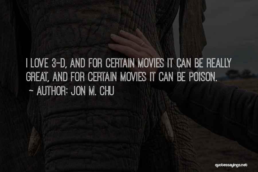Chu Quotes By Jon M. Chu