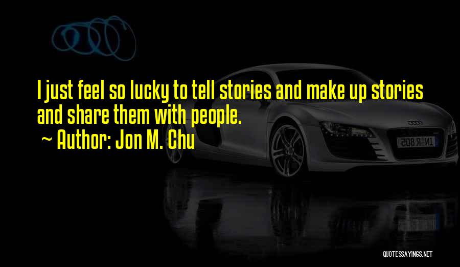 Chu Quotes By Jon M. Chu