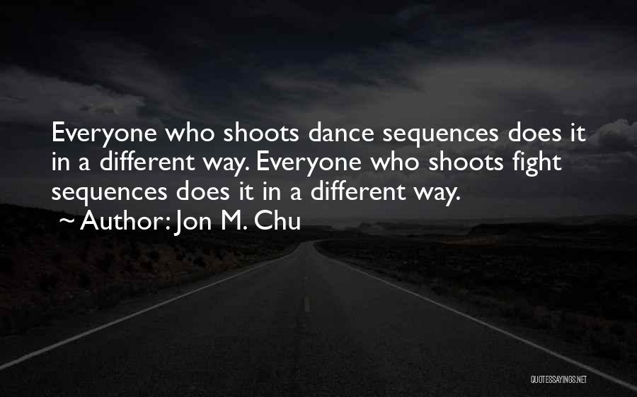 Chu Quotes By Jon M. Chu