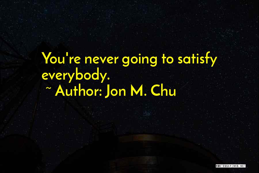 Chu Quotes By Jon M. Chu