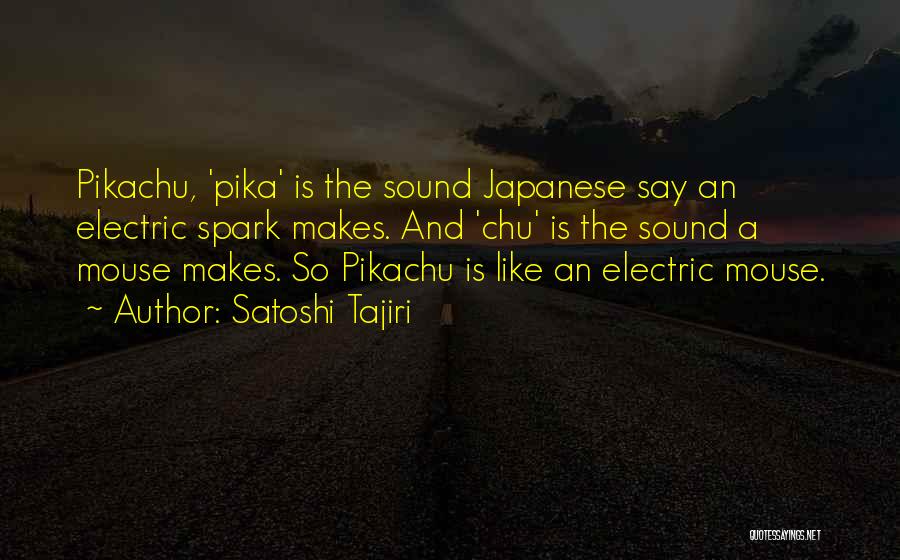 Chu Quotes By Satoshi Tajiri