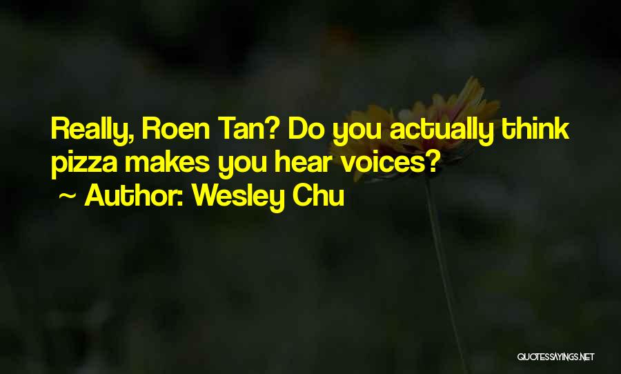 Chu Quotes By Wesley Chu