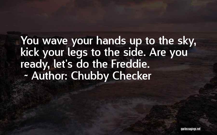 Chubby Checker Quotes 1026801