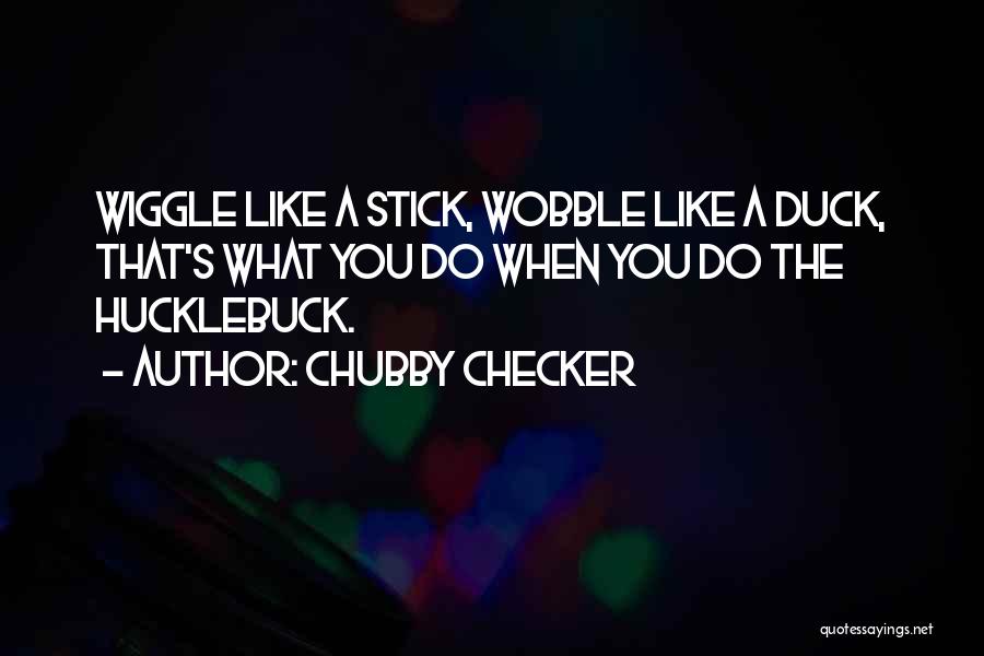 Chubby Checker Quotes 1090903