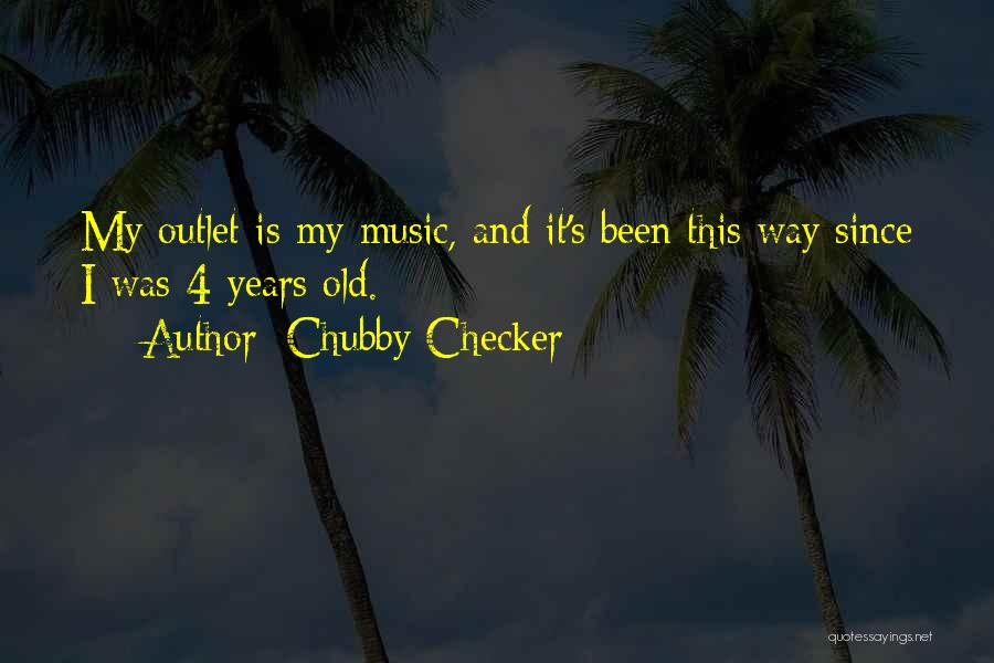 Chubby Checker Quotes 575706