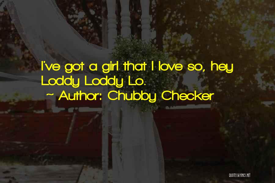 Chubby Girl Quotes By Chubby Checker