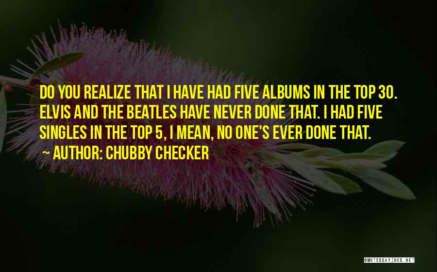 Chubby Quotes By Chubby Checker