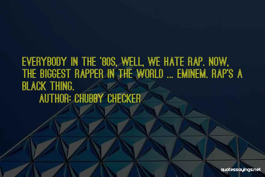 Chubby Quotes By Chubby Checker