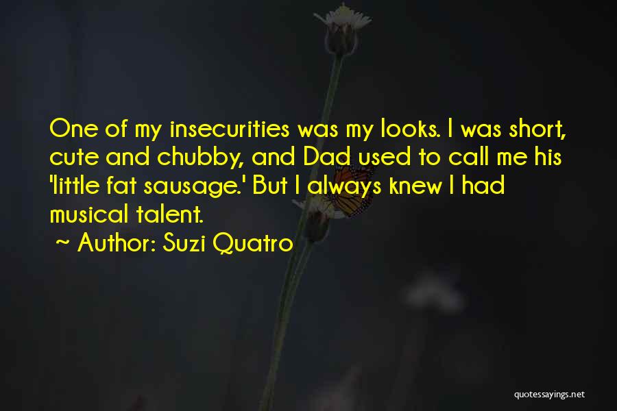 Chubby Quotes By Suzi Quatro