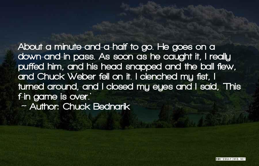 Chuck Bednarik Quotes 733072