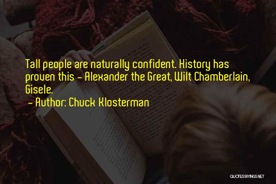Chuck Chamberlain Quotes By Chuck Klosterman