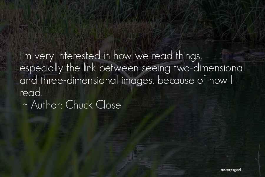 Chuck Close Quotes 1002900