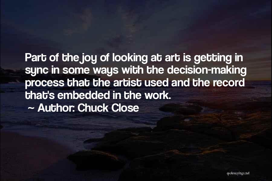 Chuck Close Quotes 1075572