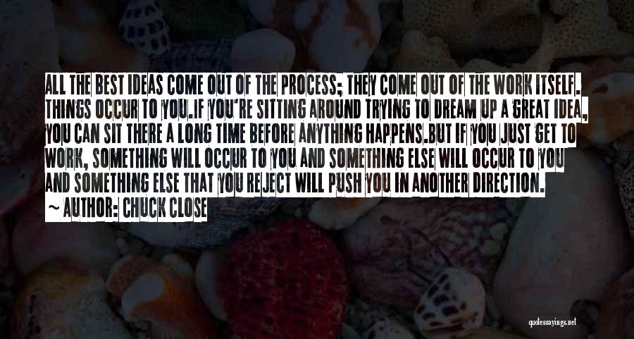 Chuck Close Quotes 1246796 Chuck Close Quotes 1246796