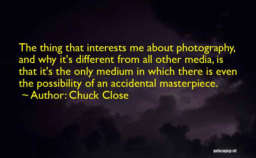 Chuck Close Quotes 1370163