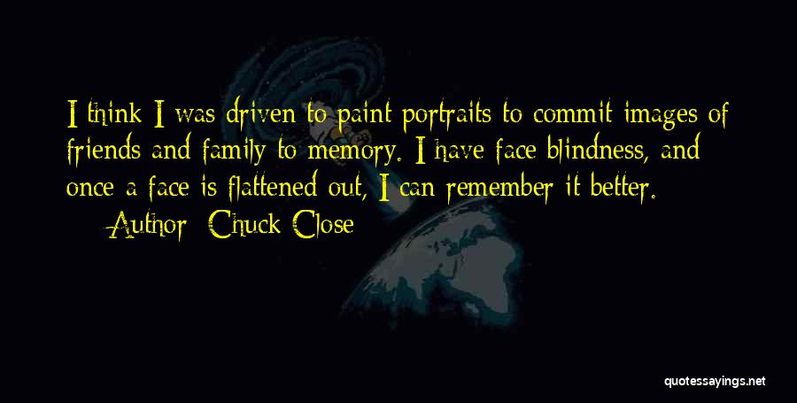 Chuck Close Quotes 1494923 Chuck Close Quotes 1494923