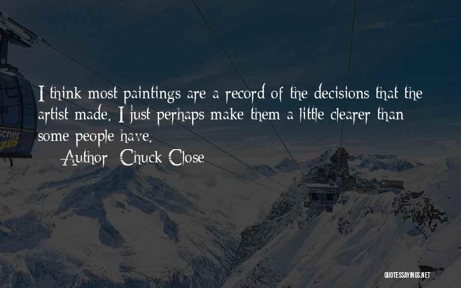 Chuck Close Quotes 1598830 Chuck Close Quotes 1598830