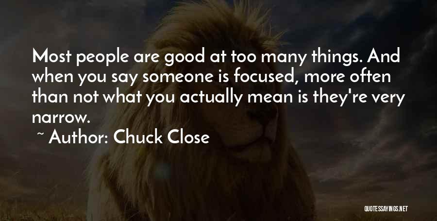 Chuck Close Quotes 1614144