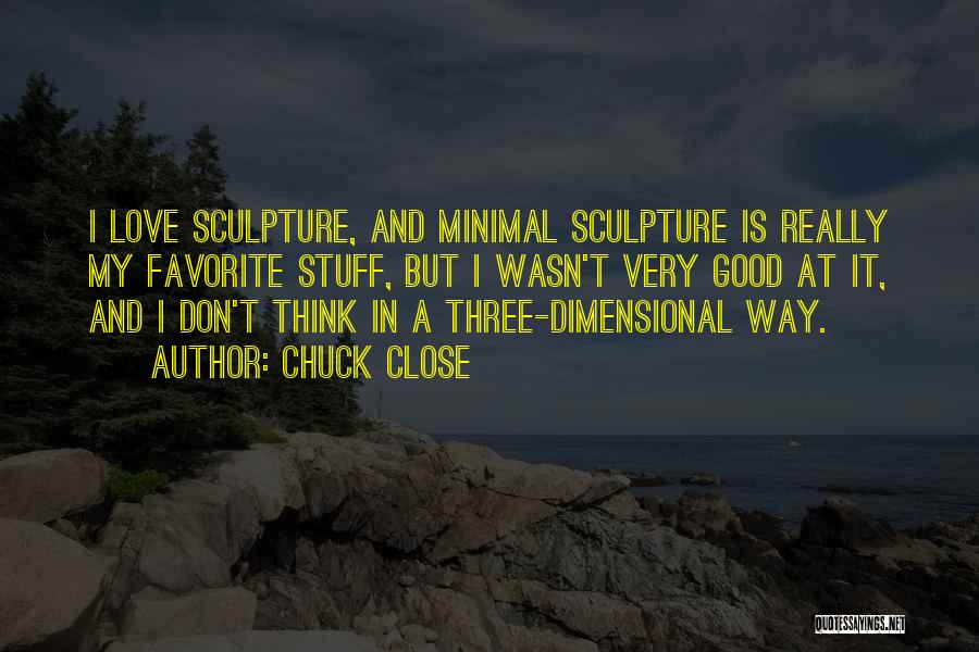 Chuck Close Quotes 1905581 Chuck Close Quotes 1905581