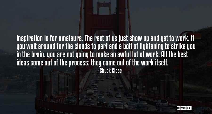 Chuck Close Quotes 2115460 Chuck Close Quotes 2115460