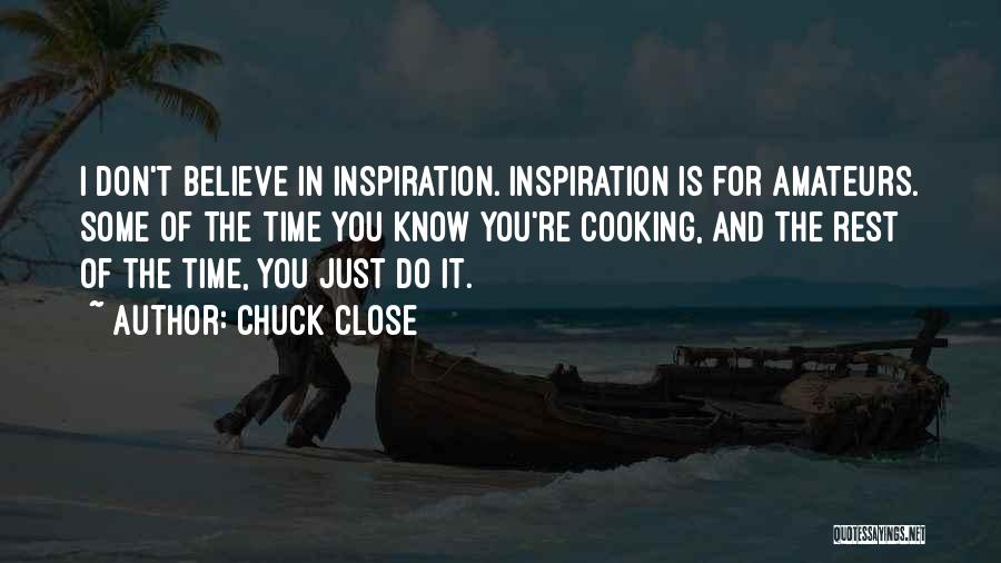 Chuck Close Quotes 2155156