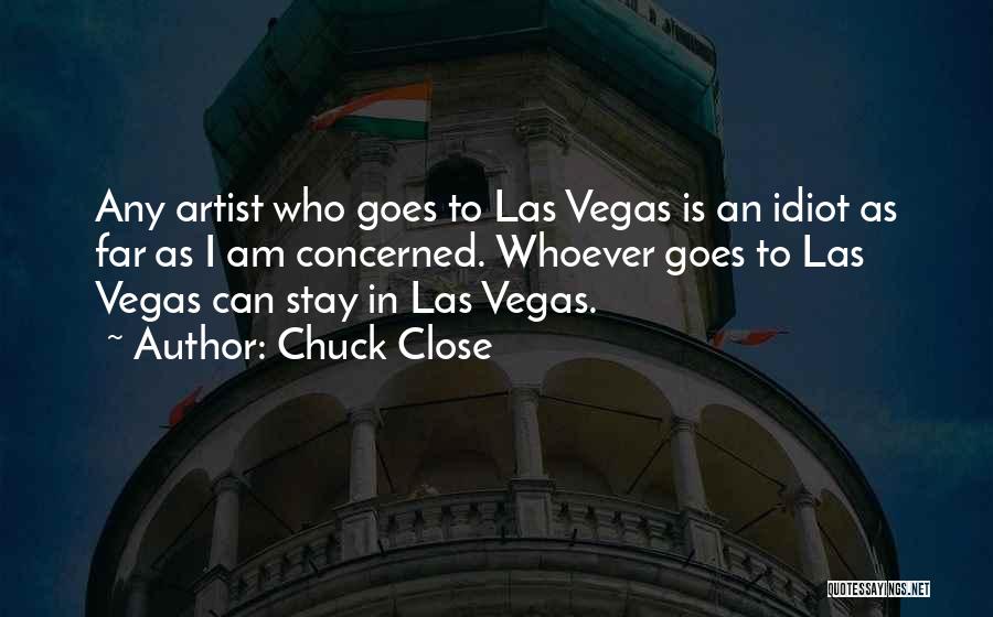 Chuck Close Quotes 2155864
