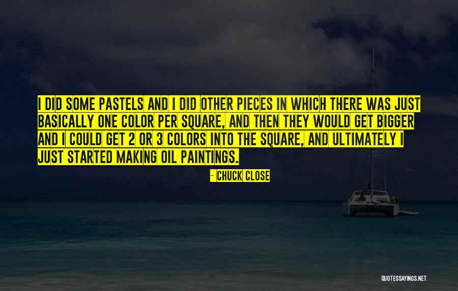 Chuck Close Quotes 304253