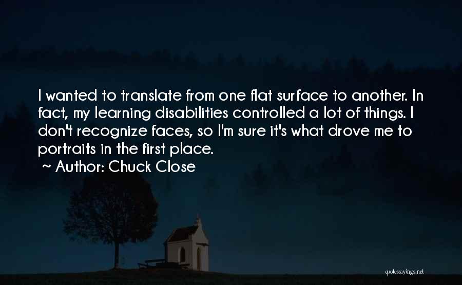 Chuck Close Quotes 520806