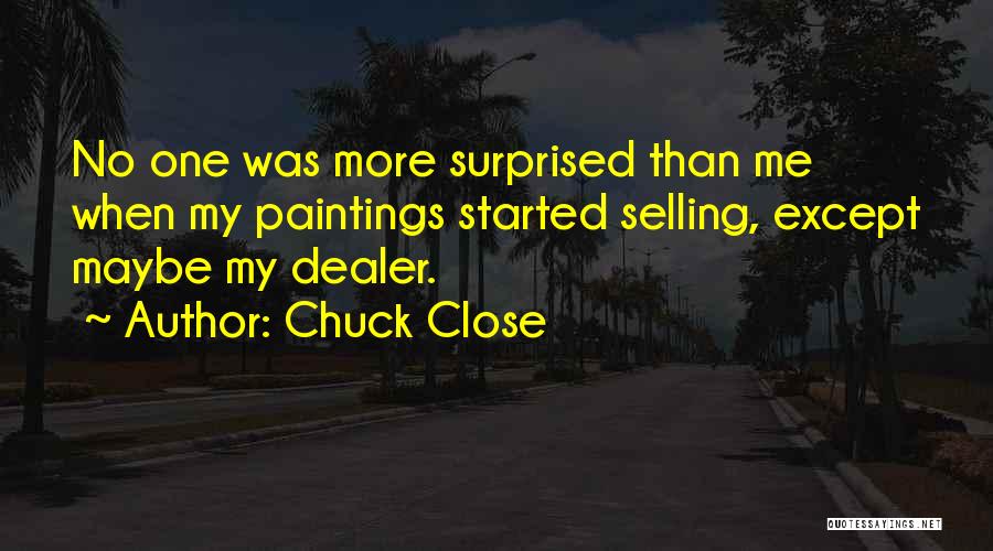 Chuck Close Quotes 525985 Chuck Close Quotes 525985